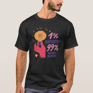 Inspiration And Hard Work Lightbulb Bright Percent T-Shirt