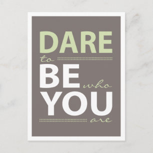Inspiration Dare to be you Postcard