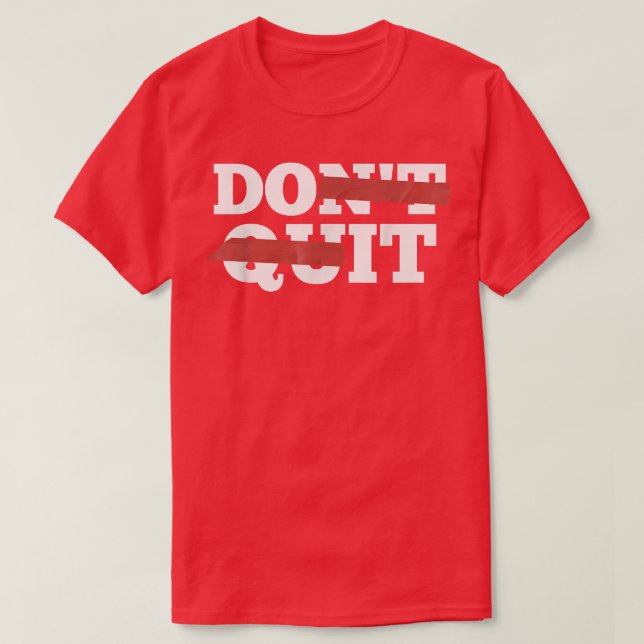 Inspiration Dont Quit, Do It Motivation Gym Workou T-Shirt (Design Front)
