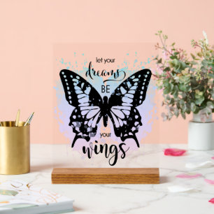 Inspiration everyday butterfly dream wings  acrylic sign