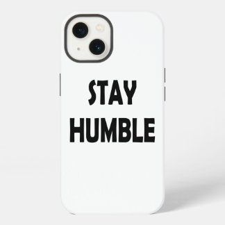 Inspiration in Minimalism – Stay Humble Motivation iPhone 13 Case