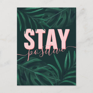 Inspiration pink stay positive font tropical leaf postcard