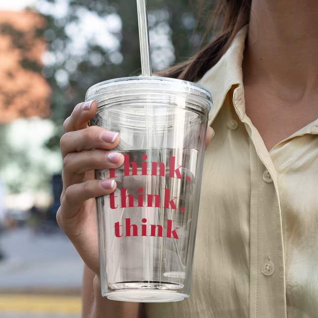 Inspiration Positive Red Think Think Think Quote Acrylic Tumbler (Creator Uploaded)