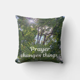 Inspiration: "Prayer changes things." Cushion