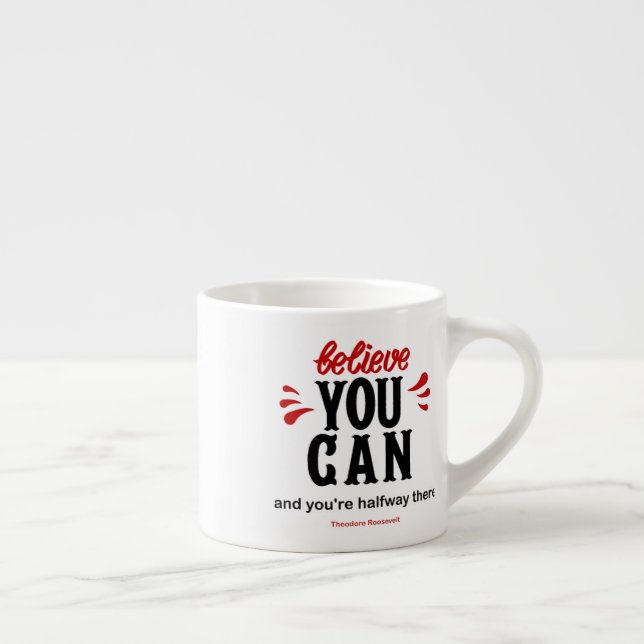 Inspiration Quote "Believe you can  Espresso Cup (Right)