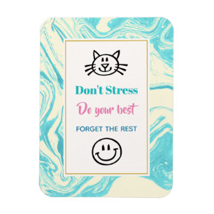 Inspiration Quote Don't Stress Magnet