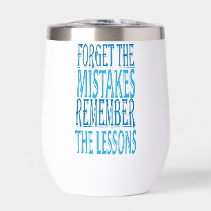 Inspiration Words "forget the mistakes" Tumbler