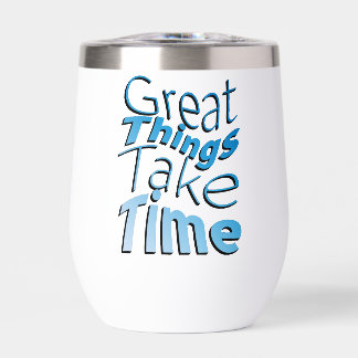 Inspiration Words "great things take time" Tumbler