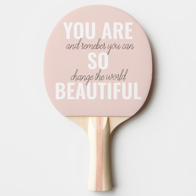 Inspiration You Are So Beautiful Positive Quote  Ping Pong Paddle (Front)
