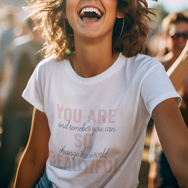 Inspiration You Are So Beautiful Positive Quote  T-Shirt (Creator Uploaded)