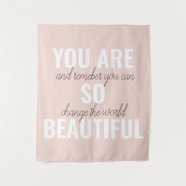 Inspiration You Are So Beautiful Positive Quote  Tapestry (Front)