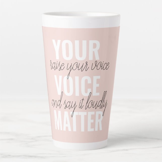 Inspiration Your Voice Matter Motivation Quote Latte Mug (Front)