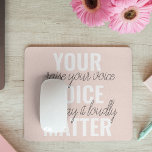 Inspiration Your Voice Matter Motivation Quote Mouse Mat<br><div class="desc">Inspiration Your Voice Matter Motivation Quote</div>