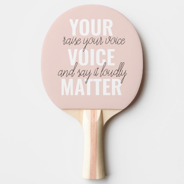 Inspiration Your Voice Matter Motivation Quote Ping Pong Paddle (Front)