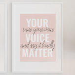 Inspiration Your Voice Matter Motivation Quote Poster<br><div class="desc">Inspiration Your Voice Matter Motivation Quote</div>