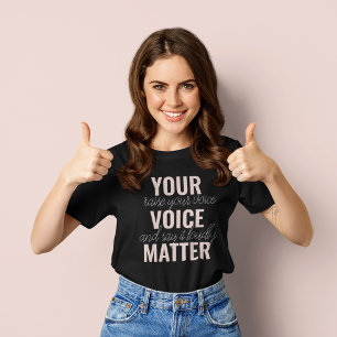Inspiration Your Voice Matter Motivation Quote T-Shirt