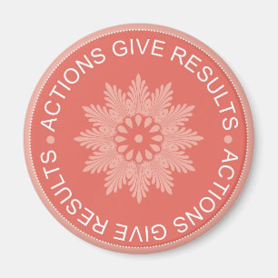 Inspirational 3 Word Quotes ~Actions Give Results~ Magnet