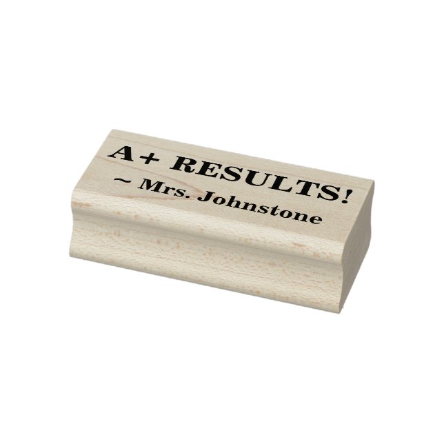 Inspirational "A+ RESULTS!" + Custom Teacher Name Rubber Stamp (Stamp)