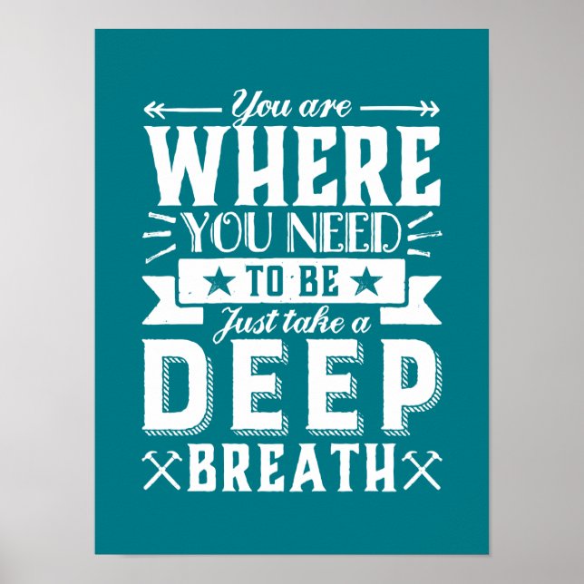 Inspirational Acceptance Quote Take A Deep Breath Poster (Front)
