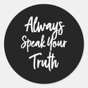 Inspirational, Always Speak Your Truth . Motivatio Classic Round Sticker