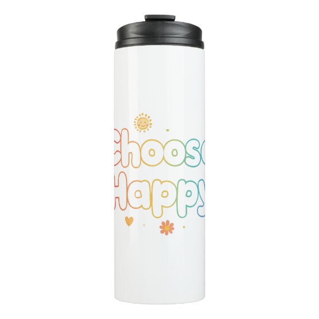 Inspirational and Cheerful Positive Message Thermal Tumbler (Front)