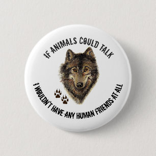 Inspirational Animal Friends Wolf Fun Quote 6 Cm Round Badge