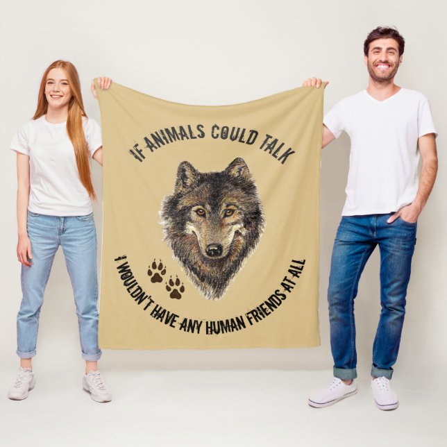 Inspirational Animal Friends Wolf Fun Quote Fleece Blanket (In Situ)