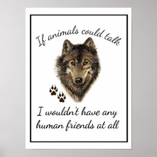 Inspirational Animal Friends Wolf Fun Quote Poster