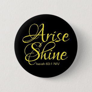 Inspirational Arise and Shine Faith Black 6 Cm Round Badge