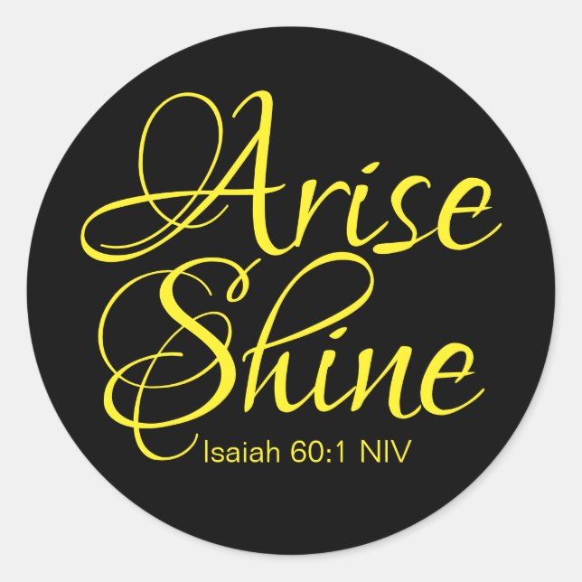 Inspirational Arise and Shine Faith Black Classic Round Sticker (Front)