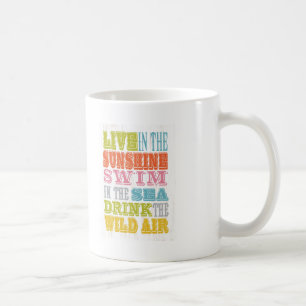 Inspirational Art - Live In The Sunshine. Coffee Mug