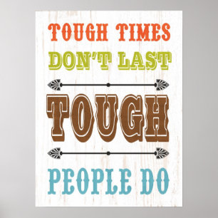 Inspirational Art - Tough Don't Last Poster
