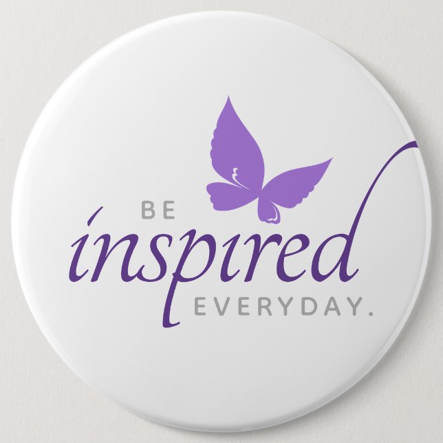Inspirational Be Inspired Everyday Butterfly 6 Cm Round Badge (Front)