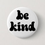 Inspirational Be Kind 6 Cm Round Badge<br><div class="desc">Simple Retro Be Kind Bold Typography Motivational Design.</div>