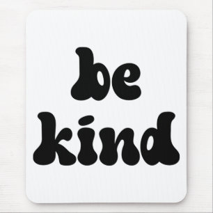 Inspirational Be Kind Mouse Mat