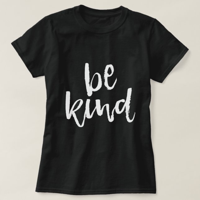 Inspirational Be Kind T-Shirt (Design Front)