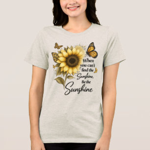 inspirational Be The Sunshine/Sunflower Tri-Blend Shirt