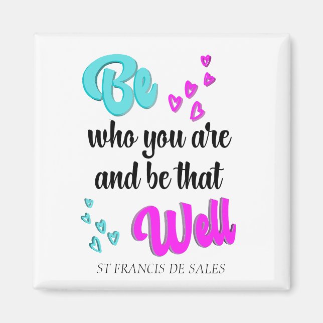 Inspirational BE WHO YOU ARE Magnet (Front)