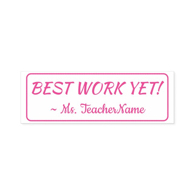 Inspirational "BEST WORK YET!" Tutor Rubber Stamp (Design)