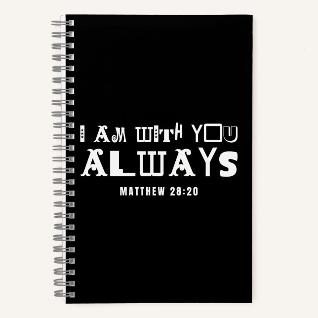 Inspirational Bible Quote I Am With You Always Notebook (Front)