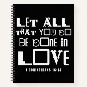 Inspirational Bible Quote Let All That You Do Notebook
