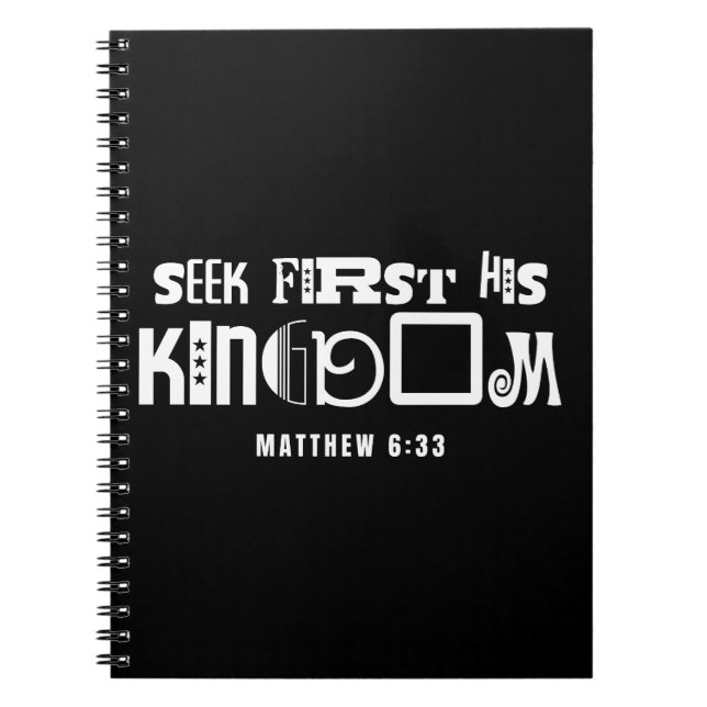 Inspirational Bible Quote Seek First His Kingdom Notebook (Front)