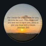 Inspirational Bible Verse Jeremiah 29:11 Sunrise Magnet<br><div class="desc">For I know the plans I have for you, declares the Lord. Plans to prosper you and not to harm you, plans to give you hope and a future. Jeremiah 29:11 bible verse on a beautiful ocean sunrise photography gift. This religious inspirational quote magnet features an uplifting biblical quotation and...</div>