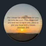 Inspirational Bible Verse Jeremiah 29:11 Sunrise Magnet<br><div class="desc">For I know the plans I have for you, declares the Lord. Plans to prosper you and not to harm you, plans to give you hope and a future. Jeremiah 29:11 bible verse on a beautiful ocean sunrise photography gift. This religious inspirational quote magnet features an uplifting biblical quotation and...</div>