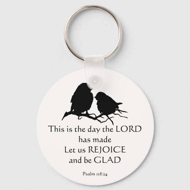 Inspirational Bible Verse Psalm 118:24 Birds Key Ring (Front)