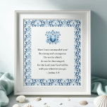 Inspirational Bible Verses Poster<br><div class="desc">Encourage faith and confidence with this inspirational poster featuring the powerful Bible verse from Joshua 1:9: "Have I not commanded you? Be strong and courageous. Do not be afraid; do not be discouraged, for the Lord your God will be with you wherever you go." Framed by soft watercolor accents in...</div>