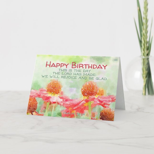 Inspirational Birthday Psalm 118:24 Flowers Card (Front)