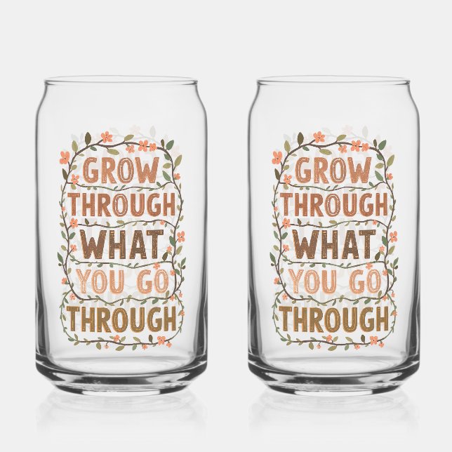 Inspirational Botanical Growth Saying Can Glass (Front)