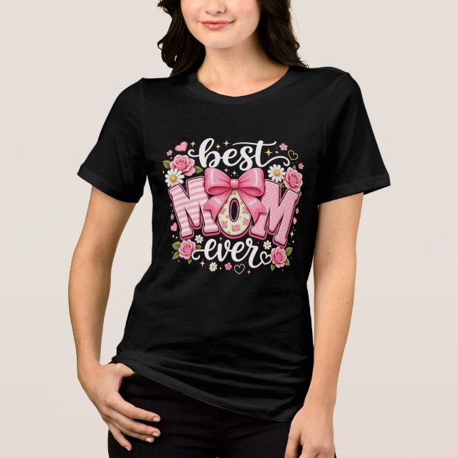 Inspirational Bow Best Mum Ever Tri-Blend Shirt (Front)