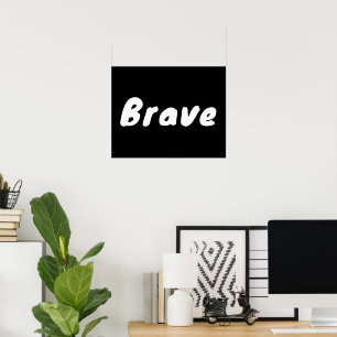 Inspirational Brave Black Typography Quote Post Poster